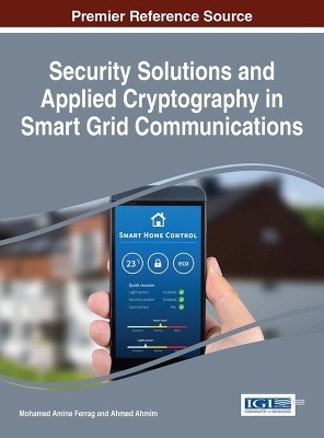 Security Solutions and Applied Cryptography in Smart Grid Communications - 