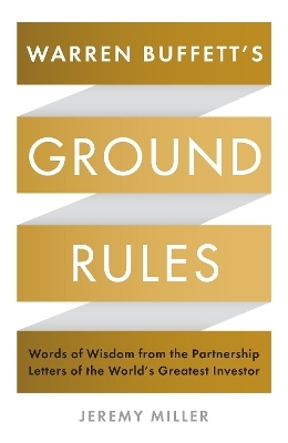 Warren Buffett's Ground Rules - Jeremy Miller