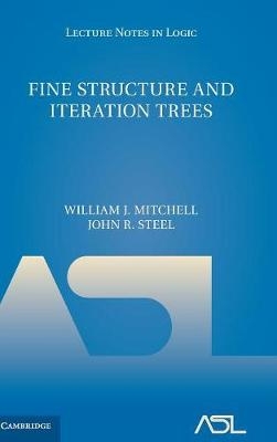 Fine Structure and Iteration Trees - William J. Mitchell, John R. Steel