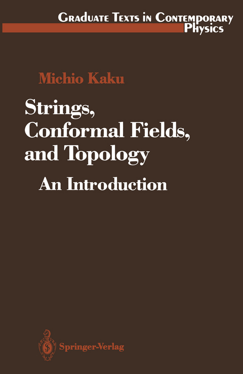 Strings, Conformal Fields, and Topology - Michio Kaku