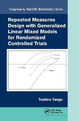 Repeated Measures Design with Generalized Linear Mixed Models for Randomized Controlled Trials - Toshiro Tango