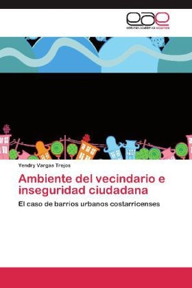 Ambiente del vecindario e inseguridad ciudadana - Yendry Vargas Trejos