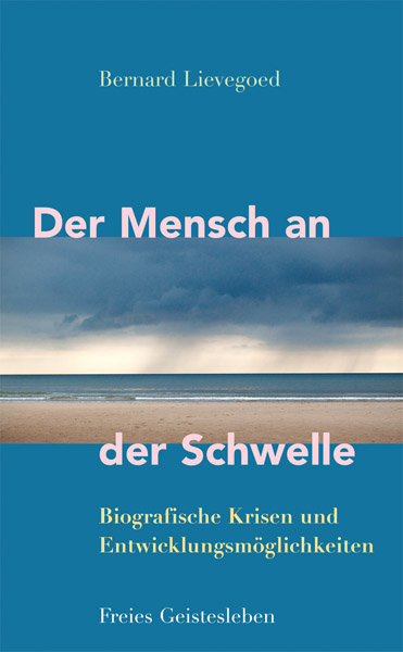 Der Mensch an der Schwelle - Bernard C. J. Lievegoed