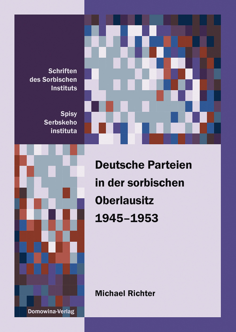 Deutsche Parteien in der sorbischen Oberlausitz 1945-1953 - Michael Richter