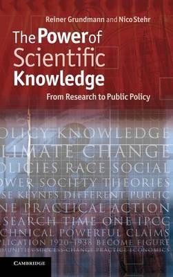 The Power of Scientific Knowledge - Reiner Grundmann, Nico Stehr