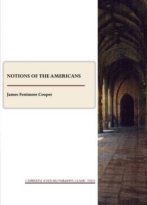 Notions of the Americans - James Fenimore Cooper