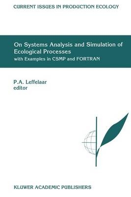 On Systems Analysis and Simulation of Ecological Processes with Examples in Csmp and FORTRAN - 