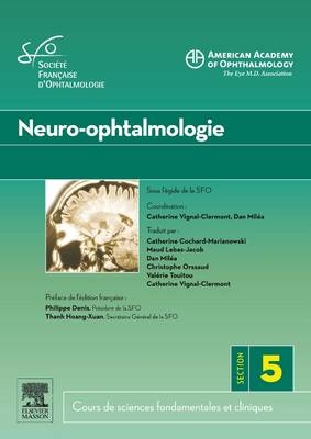 Neuro-Ophtalmologie -  American Academy of Ophthalmology (Aao),  Societe Francaise D'Ophtalmologie (Sfo), Catherine Vignal Clermont, Milea Dan