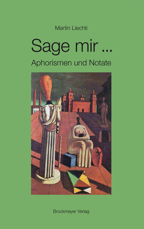 Sage mir ... - Martin Liechti