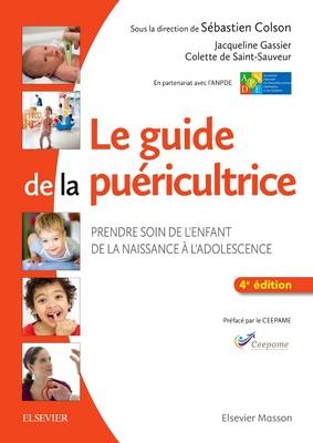 Le Guide de la Puéricultrice - Sébastien Colson, Jacqueline Gassier, Colette De Saint-Sauveur,  ANPDE