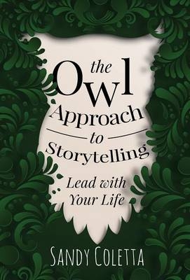 The Owl Approach to Storytelling - Sandy Coletta