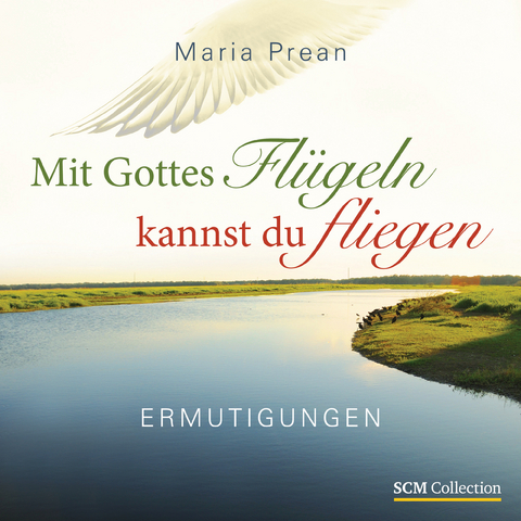 Mit Gottes Flügeln kannst du fliegen - Maria Prean-Bruni