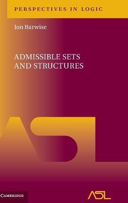 Admissible Sets and Structures - Jon Barwise