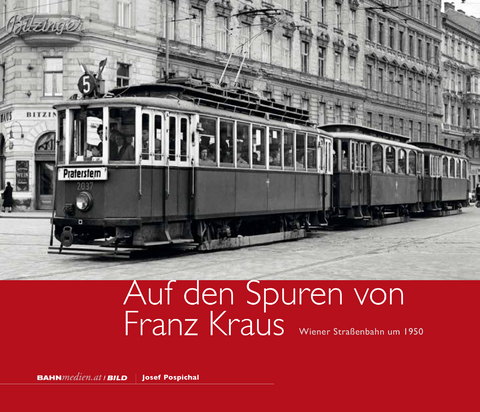 Auf den Spuren von Franz Kraus - Josef Pospichal