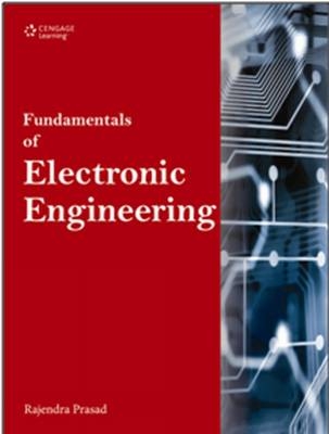 Fundamentals of Electronic Engineering - Rajendra Prasad