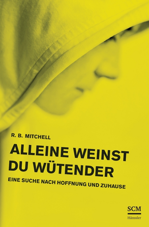 Alleine weinst du wütender - R. B. Mitchell