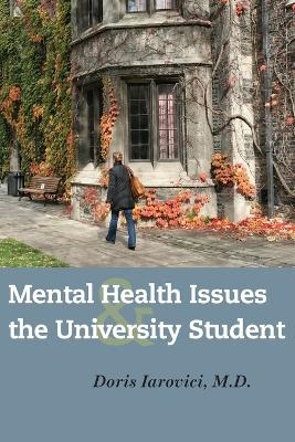 Mental Health Issues and the University Student - Doris Iarovici