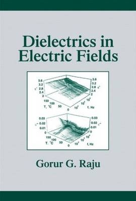 Dielectrics in Electric Fields - Gorur Govinda Raju