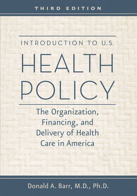 Introduction to U.S. Health Policy - Donald A. Barr