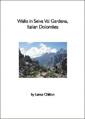 Walks in Selva Val Gardena, Italian Dolomites - Lance Chilton