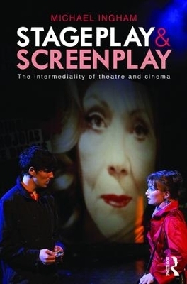 Stage-Play and Screen-Play - Michael Ingham