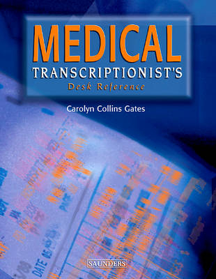 Medical Transcriptionist's Desk Reference - Carolyn Collins Gates