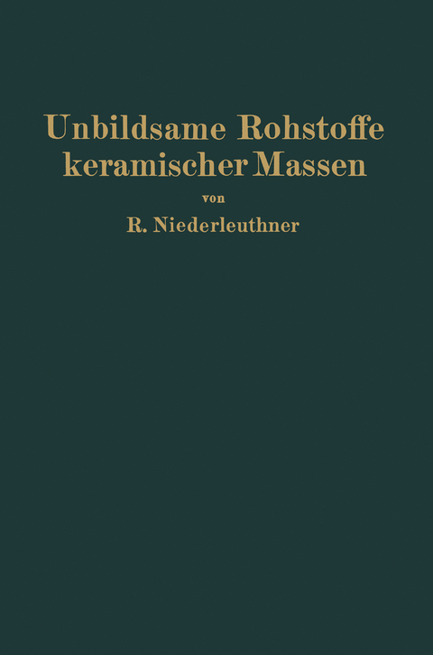 Unbildsame Rohstoffe keramischer Massen - Rudolf Niederleuthner