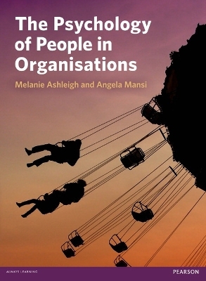 Psychology of People in Organisations, The - Melanie Ashleigh, Angela Mansi