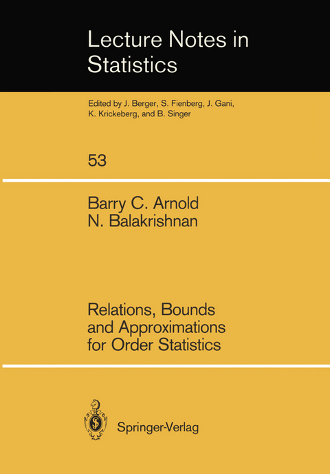 Relations, Bounds and Approximations for Order Statistics - Barry C. Arnold, Narayanaswamy Balakrishnan