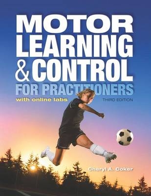 Motor Learning and Control for Practitioners - Cheryl A. Coker