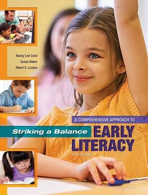 Striking a Balance: A Comprehensive Approach to Early Literacy - Nancy L. Cecil