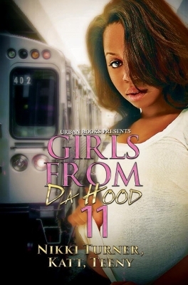 Girls From Da Hood 11 - Nikki Turner,  Katt