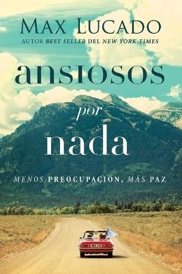 Ansiosos por nada - Max Lucado