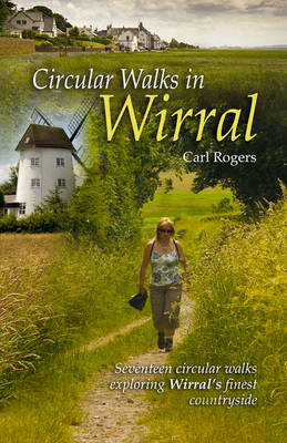 Circular Walks in Wirral - Carl Rogers