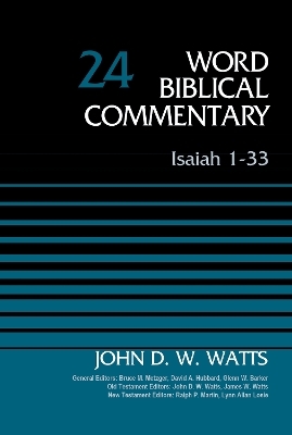 Isaiah 1-33, Volume 24 - John D. W. Watts