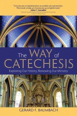 The Way of Catechesis - Gerard F. Baumbach