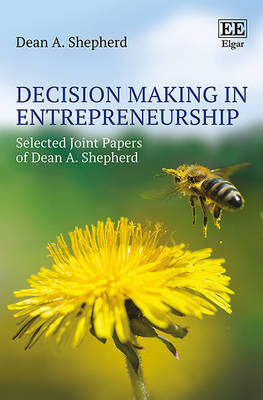 Decision Making in Entrepreneurship - Dean A. Shepherd