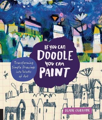 If You Can Doodle, You Can Paint - Diane Culhane