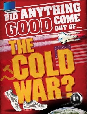 Did Anything Good Come Out of... the Cold War? - Paul Mason