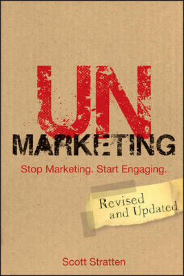 UnMarketing - Scott Stratten, Alison Kramer