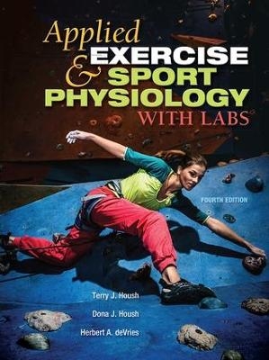 Applied Exercise and Sport Physiology, With Labs - Terry J. Housh, Dona J. Housh, Herbert A. Devries