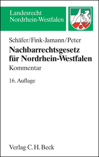 Nachbarrechtsgesetz für Nordrhein-Westfalen - Heinrich Schäfer, Daniela Fink-Jamann, Christoph Peter