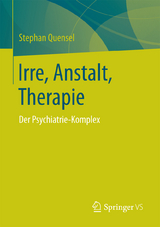 Irre, Anstalt, Therapie - Stephan Quensel