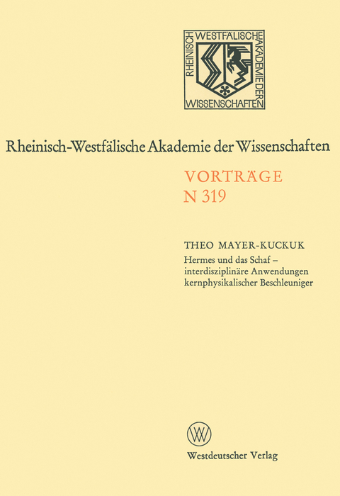 Hermes und das Schaf — interdisziplinäre Anwendungen kernphysikalischer Beschleuniger - Theo Mayer-Kuckuk