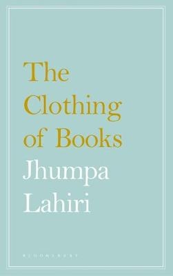 The Clothing of Books - Jhumpa Lahiri