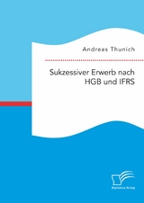 Sukzessiver Erwerb nach HGB und IFRS - Andreas Thunich