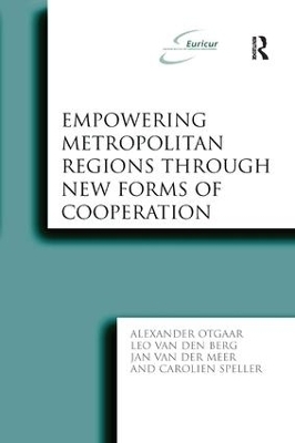 Empowering Metropolitan Regions Through New Forms of Cooperation - Alexander Otgaar, Leo Van Den Berg, Carolien Speller