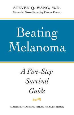 Beating Melanoma - Steven Q. Wang