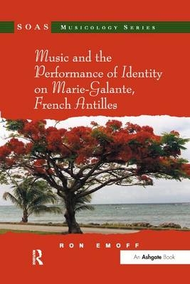 Music and the Performance of Identity on Marie-Galante, French Antilles - Ron Emoff