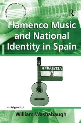 Flamenco Music and National Identity in Spain - William Washabaugh